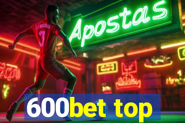 600bet top